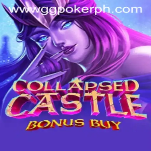 Exploring the Thrills of CollapsedCastleBonusBuy: A GGPoker Adventure