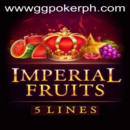 Discover ImperialFruits5 and Its Exciting Gameplay with GGPoker