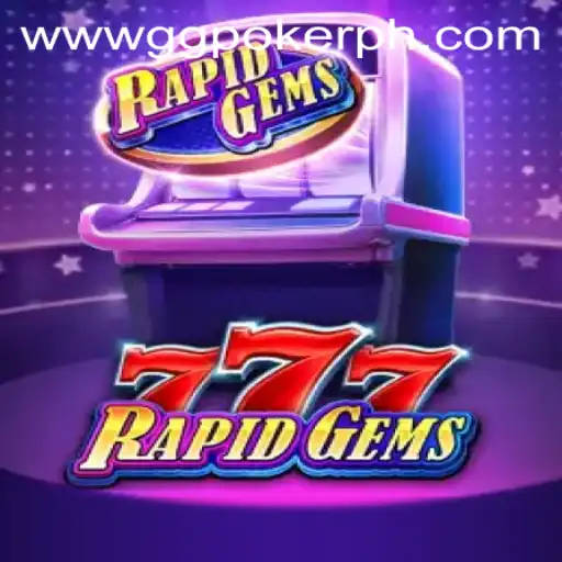 Exploring the Exciting World of RapidGems777: A Thrilling Fusion of Strategy and Luck